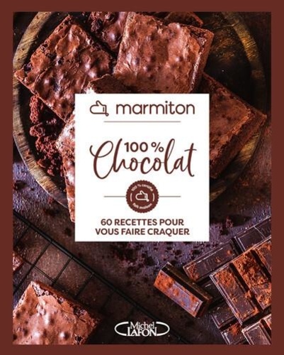 100% Chocolat. 60 recettes pour vous faire craquer