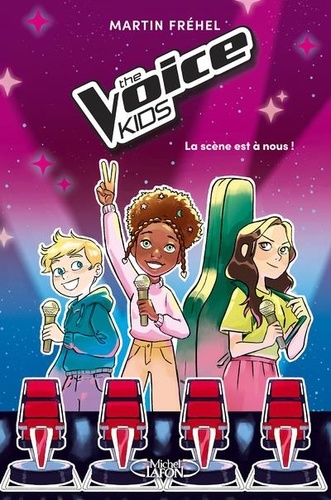 The Voice Kids Tome 1 : La scène est à nous !