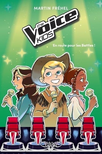 The Voice Kids Tome 2 : En route pour les Battles !