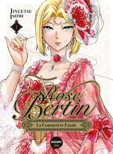 Rose Bertin. La couturière fatale - Tome 1