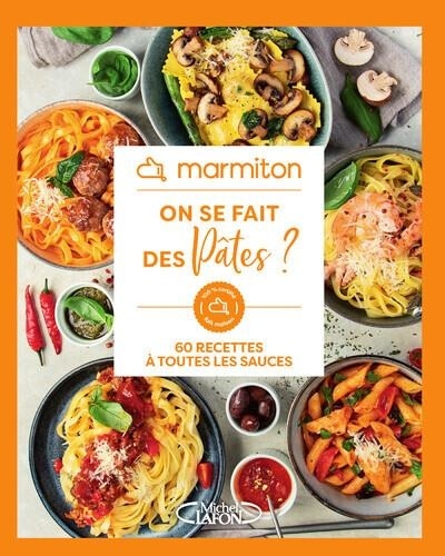 On se fait des pâtes ! 60 recettes à toutes les sauces