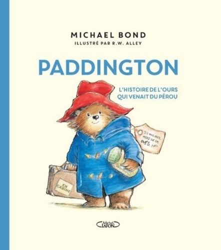 Les aventures de Paddington : L'histoire de l'ours qui venait du Pérou