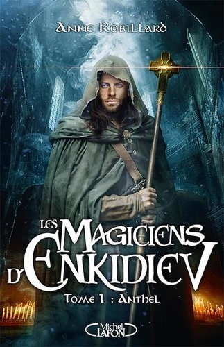 Les magiciens d'Enkidiev Tome 1 : Anthel