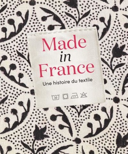 Made in France. Une histoire de textile