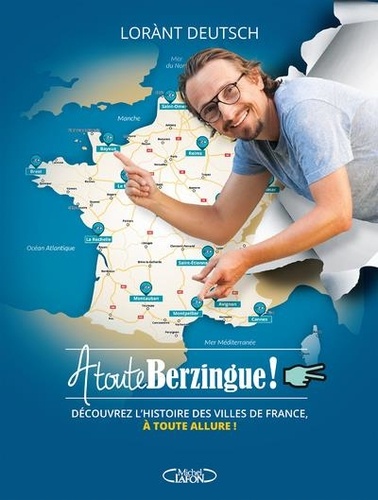 A toute berzingue. Parcourir les villes de France et connaître leur histoire à toute allure !