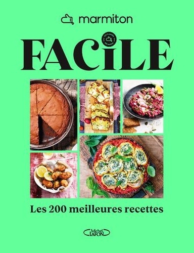 Facile. Les 200 meilleures recettes