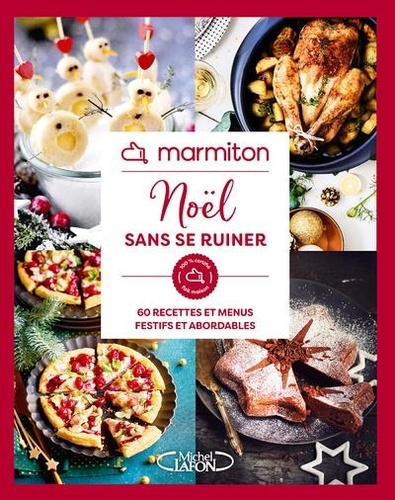 Noël sans se ruiner. 60 recettes et menus festifs et abordables