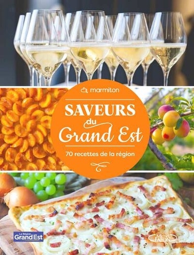 Saveurs du Grand Est. 70 recettes de la région