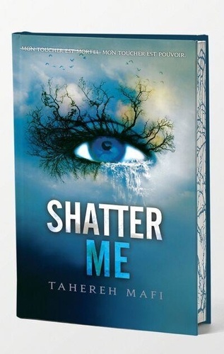 Shatter Me Tome 1 . Edition collector
