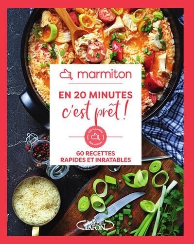 En 20 minutes c'est prêt ! 60 recettes rapides et inratables