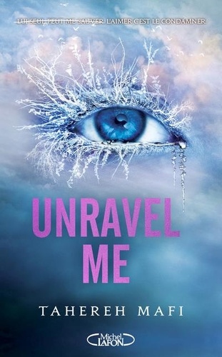 Shatter Me Tome 2 : Unravel me