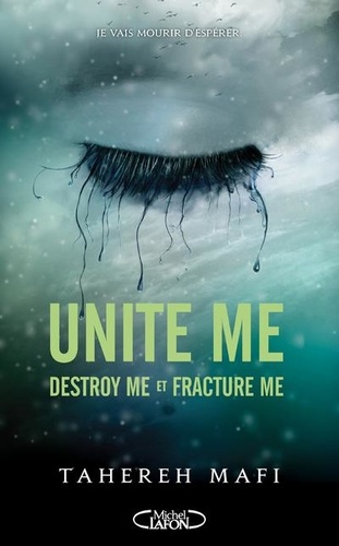 Shatter Me : Unite Me. Tome 1.5, Destroy Me ; Tome 2.5, Fracture Me