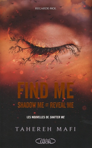 Shatter Me : Find me. Tome 1.5, Shadow me ; Tome 2.5, Reveal me