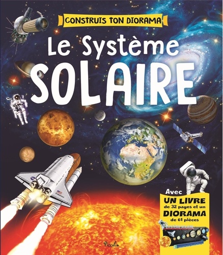 Le système solaire. Un diorama à construire, avec 1 livre de 32 pages et 1 diorama de 61 pièces