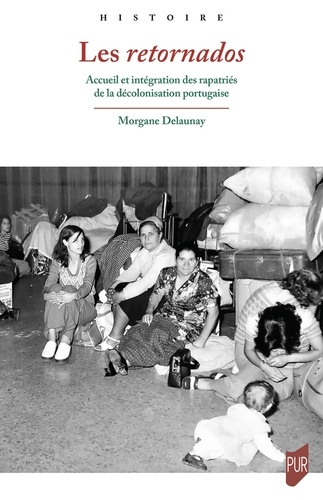 Les retornados. Accueil et intégration des rapatriés de la décolonisation portugaise