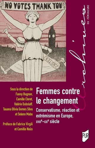 Femmes contre le changement. Conservatisme, réaction et extrémisme en Europe, XVIIIe-XXIe siècles