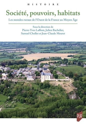 Les mondes ruraux de l'Ouest de la France au Moyen Age. Société, pouvoirs, habitats