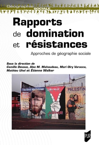 Rapports de domination et résistances. Approches de géographie sociale