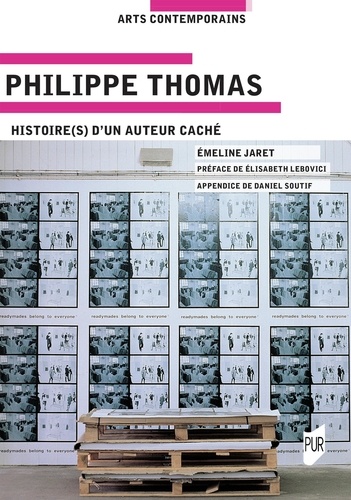 Philippe Thomas. Histoire(s) d'un auteur caché