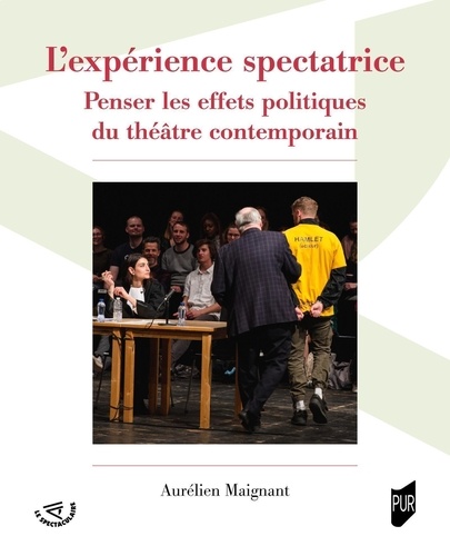 L'expérience spectatrice. Penser les effets politiques du théâtre contemporain