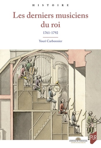 Les derniers musiciens du roi. 1761-1792