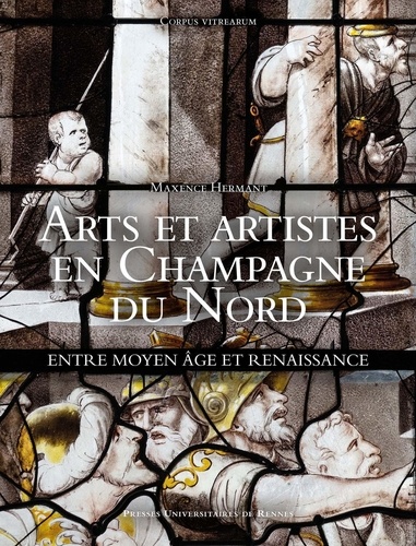 Arts et artistes en Champagne du Nord. Entre Moyen Age et Renaissance