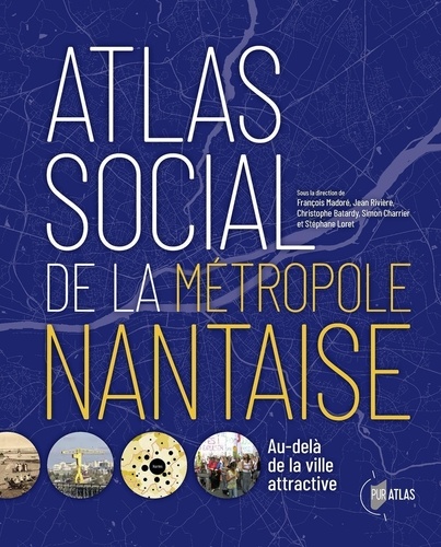 Atlas social de la métropole nantaise. Au-delà de la ville attractive
