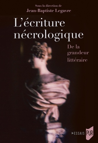 L'écriture nécrologique. De la grandeur littéraire