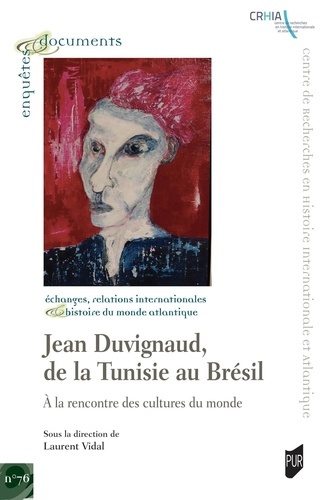 Jean Duvignaud, de la Tunisie au Brésil. A la rencontre des cultures du monde