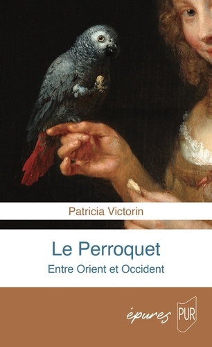 Le perroquet. Entre Orient et Occident