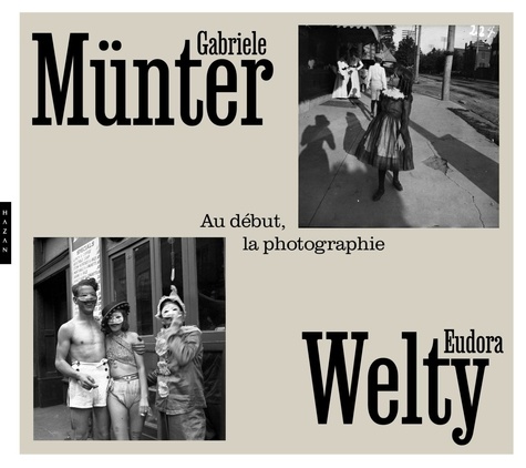 Gabriele Münter & Eudora Welty. Au début, la photographie