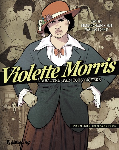 Violette Morris à abattre par tous les moyens Tome 1 : Première comparution