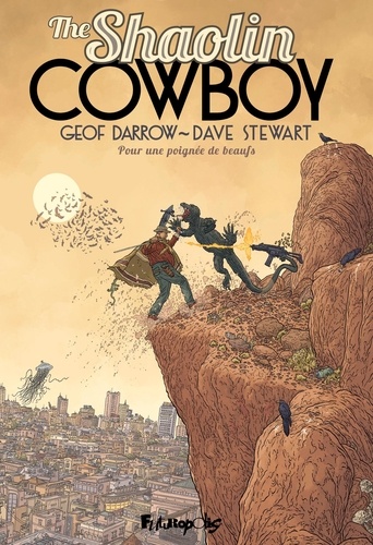 The Shaolin Cowboy Tome 4 : Pour une poignée de beaufs