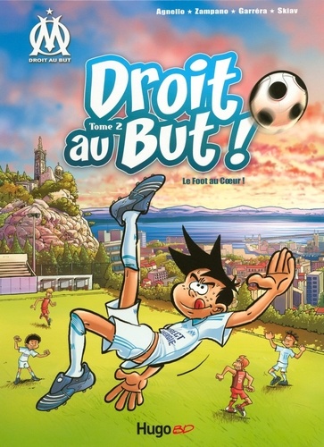 Droit au But ! Tome 2 : Le Foot au Coeur !