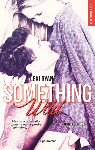 Reckless and real Prequel Tome 0.5 : Something wild