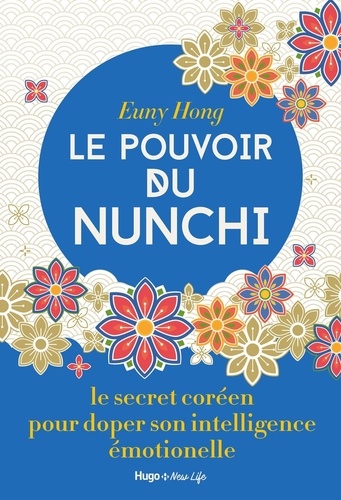 Le pouvoir du nunchi. Le secret coréen pour doper son intelligence émotionnelle