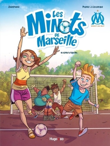 OM Droit au but ! : Les minots de Marseille Tome 1 : Esprit d'équipe