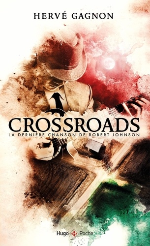 Crossroads. La dernière chanson de Robert Johnson