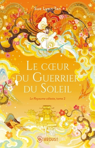 Le Royaume céleste Tome 2 : Le coeur du guerrier du soleil