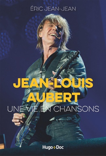 Jean-Louis Aubert. Une vie en chansons