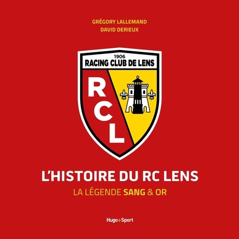 L'histoire du RC Lens. La légende sang & or