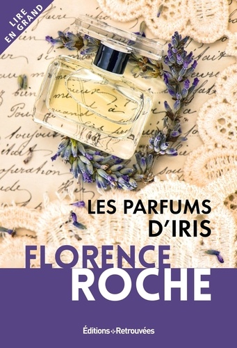 Les parfums d'Iris [EDITION EN GROS CARACTERES