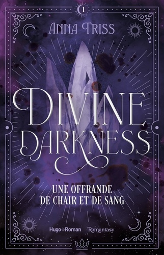 Divine Darkness Tome 1 : Une Offrande de chair et de sang