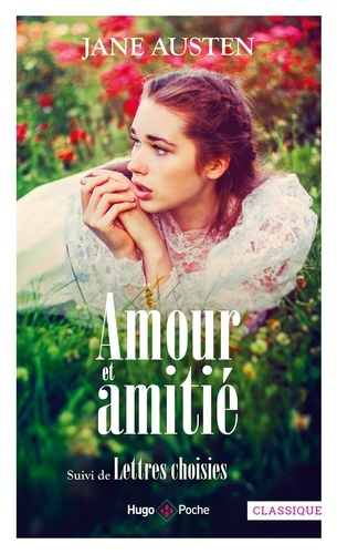 Amour et amitié. Suivi de Lettres choisies