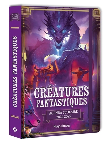 Agenda scolaire Créatures fantastiques. Edition 2024-2025