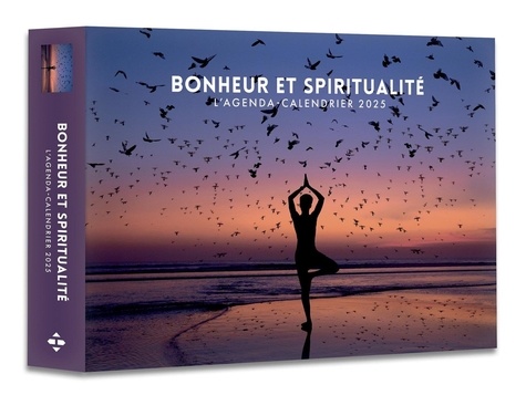 L'agenda-calendrier Bonheur et spiritualité. Edition 2025