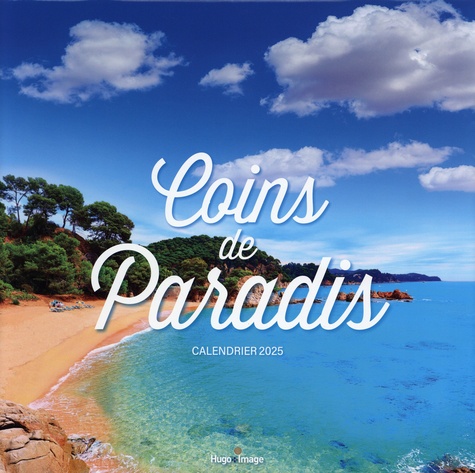 Calendrier mural Coins de paradis. Edition 2025