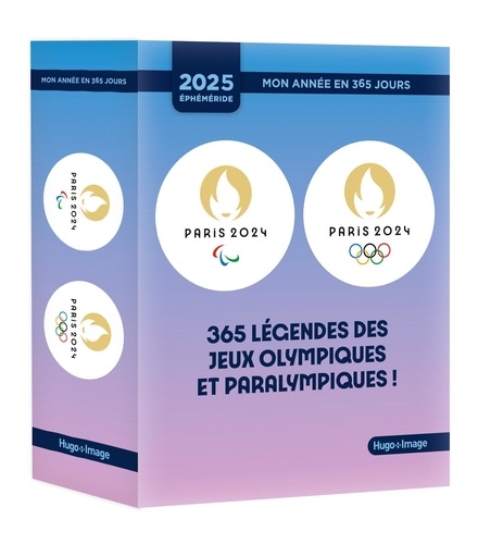 Paris 2024. 365 légendes des jeux olympiques et paralympiques ! Edition 2025