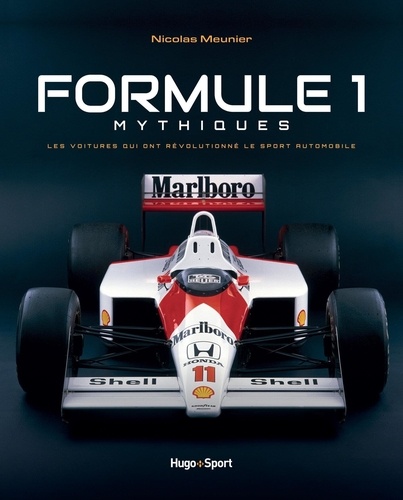 Formule 1 mythiques. Les voitures qui ont révolutionné le sport automobile