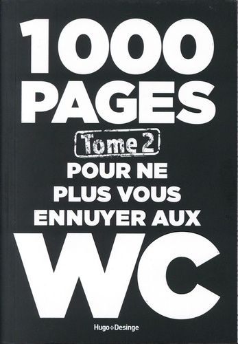 1000 pages pour ne plus vous ennuyer aux WC. Tome 2